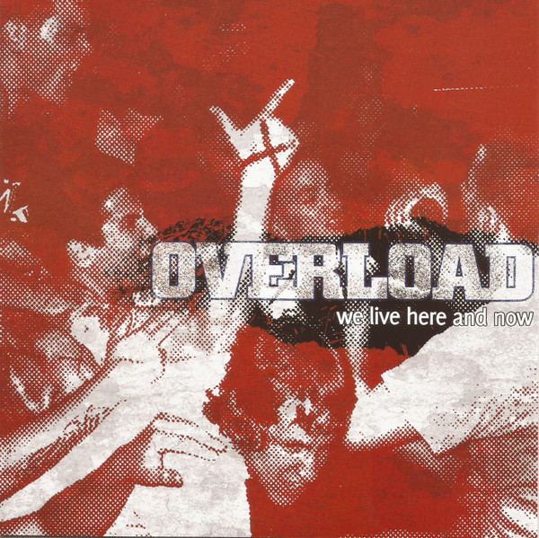 Overload - We Live Here And Now | Just Another Day Records (JAD-03) - main