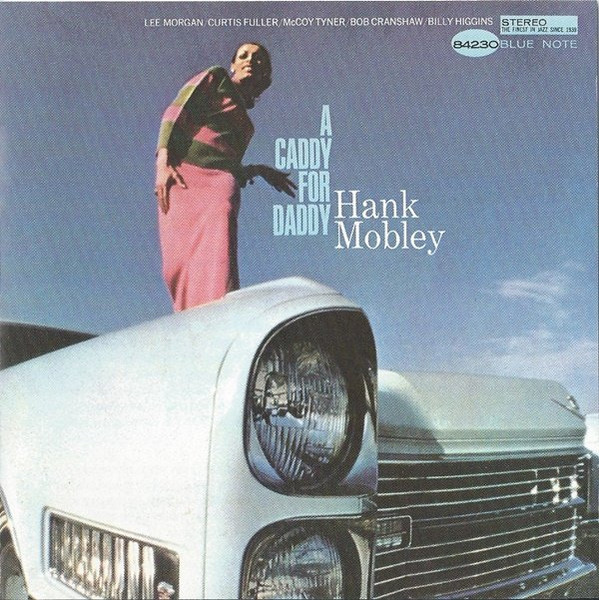 Hank Mobley - A Caddy For Daddy | Releases | Discogs