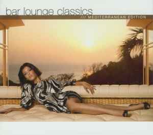 Bar Lounge Classics (Mediterranean Edition) - Various