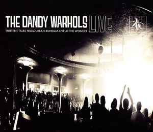The Dandy Warhols - Thirteen Tales From Urban Bohemia Live At The Wonder album cover