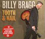 Billy Bragg – Tooth & Nail (2013, Digipack, CD) - Discogs