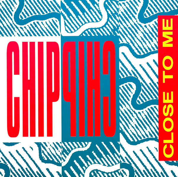 Chip Chip - Close To Me | Releases | Discogs