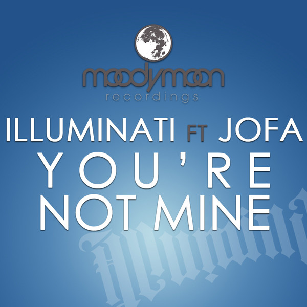 last ned album Illuminati Feat JoFa - Youre Not Mine