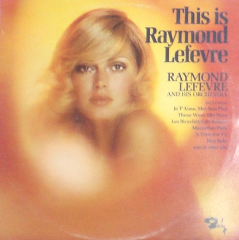 Обложка конверта виниловой пластинки Raymond Lefèvre Et Son Grand Orchestre - This Is Raymond Lefevre