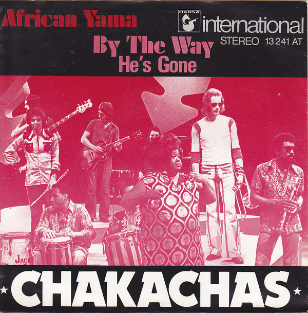 Chakachas – African Yama / By The Way (He’s Gone)