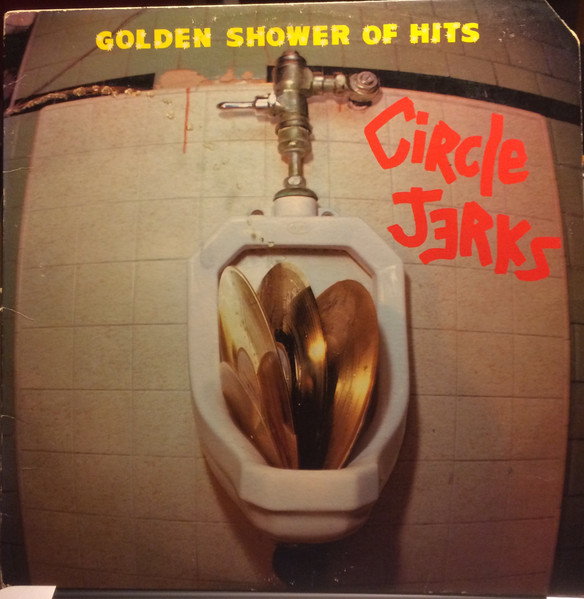 Circle Jerks – Golden Shower Of Hits (1983, Vinyl) - Discogs