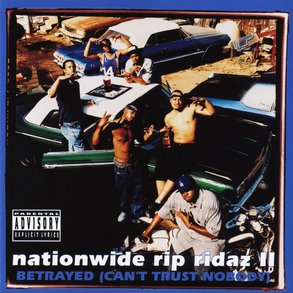 Nationwide Rip Ridaz II Betrayed (Can't Trust Nobody) | Releases