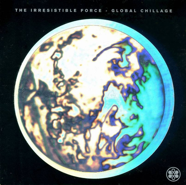 The Irresistible Force - Global Chillage | Releases | Discogs