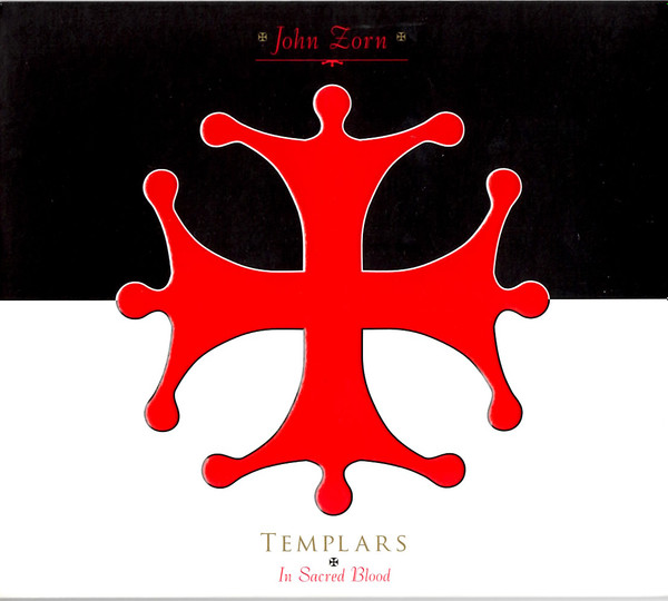 John Zorn - Templars - In Sacred Blood | Releases | Discogs