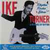 Ike Turner & His Kings Of Rhythm* - Rhythm Rockin' Blues