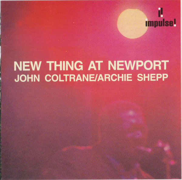 John Coltrane / Archie Shepp – New Thing At Newport (2000, CD