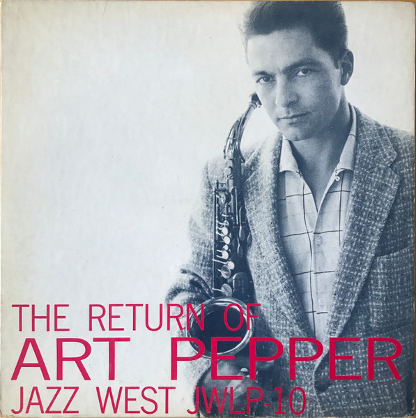 Art Pepper - The Return Of Art Pepper | Releases | Discogs