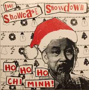The Showcase Showdown - Ho Ho Ho Chi Minh! / Merry Christmas I Fucked Your Snowman