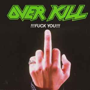 Overkill - !!!Fuck You!!!