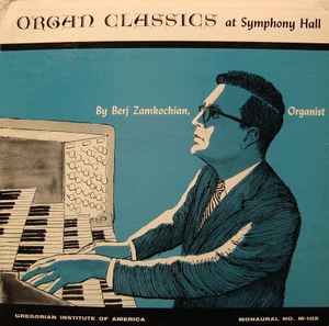 Berj Zamkochian - Organ Classics at Symphony Hall album cover