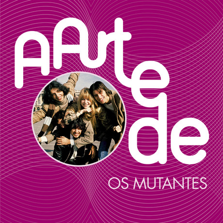 Album herunterladen Os Mutantes - A Arte De Os Mutantes