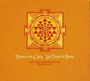 Banco De Gaia - Last Train To Lhasa (20th Anniversary Edition) album cover