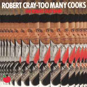 Too many cooks : the score ; when the walfare turns its back on you ; that's what I'll do ;... / Robert Cray, chant & guit. The Robert Cray Band | Cray, Robert. Chant & guit.