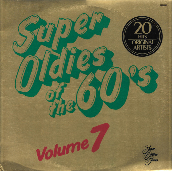 Super Oldies Of The 60's, Volume 7 (1984, Vinyl) - Discogs