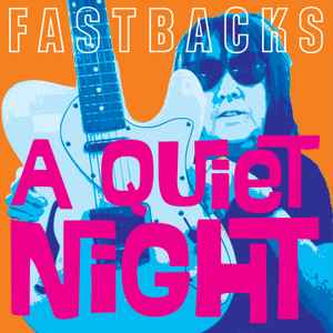 Fastbacks - A Quiet Night