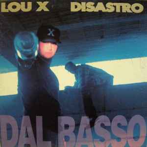Dal Basso - Lou X & Disastro