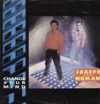 Cover of Change Your Mind, 1985-01-00, Vinyl