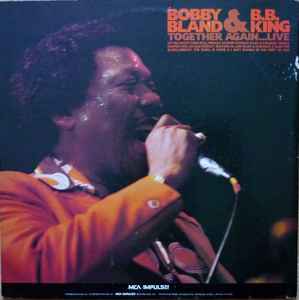 Bobby Bland & B.B. King – Together AgainLive (Vinyl) - Discogs