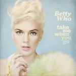 Betty Who – Take Me When You Go (2014, Pink Marble, Vinyl