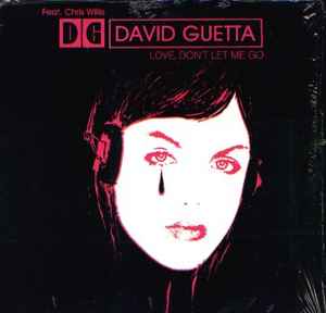 Love, Don't Let Me Go - David Guetta Feat. Chris Willis