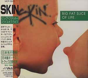 Skin – Big Fat Slice Of Life (1997, CD) - Discogs