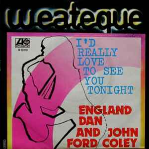 I'd Really Love To See You Tonight Lyrics - England Dan & John