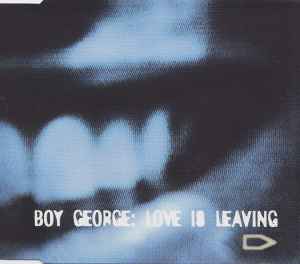Love Is Leaving - Boy George