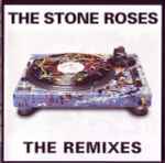 The Stone Roses - The Remixes | Releases | Discogs