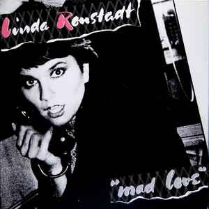 Mad Love - Linda Ronstadt