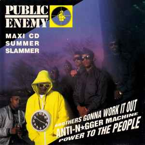 Public Enemy - Brothers Gonna Work It Out  / Anti-N★gger Machine / Power To The People (Maxi CD Summer Slammer)