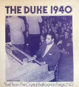 The Duke 1940 "Live" From The Crystal Ballroom In Fargo, ND - Duke Ellington