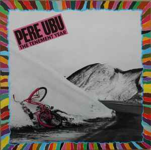 Pere Ubu - The Tenement Year アルバムカバー