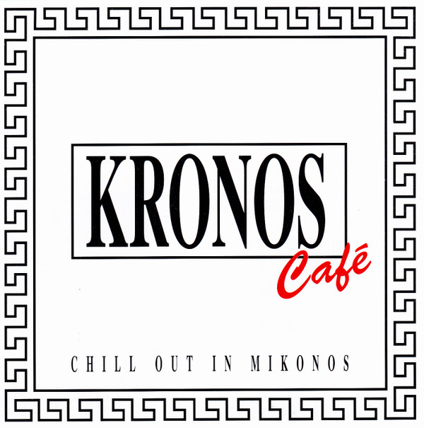 lataa albumi Various - Kronos Café Chill Out In Mikonos