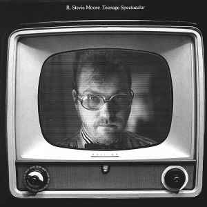 R. Stevie Moore - Teenage Spectacular album cover