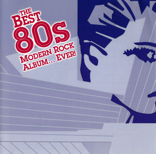 The Best 80s Modern Rock Album... Ever! (2000, CD) - Discogs