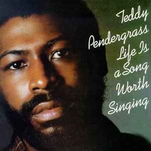 Teddy Pendergrass - Life Is A Song Worth Singing album cover