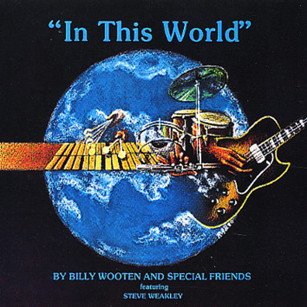 Billy Wooten And Special Friends Featuring Steve Weakley – In This 