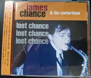 James Chance u0026 The Contortions - Lost Chance | Releases | Discogs