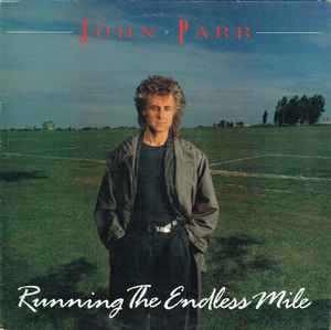 John Parr – Running The Endless Mile (1986, Vinyl) - Discogs