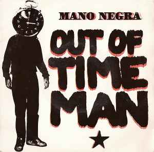 Mano Negra - Out Of Time Man