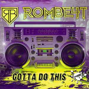 ROMBE4T - Gotta Do This album cover