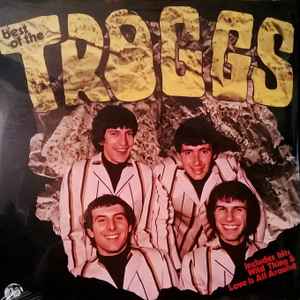 The Troggs – Best Of The Troggs (1984, Vinyl) - Discogs