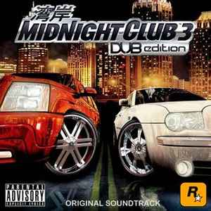 Midnight Club 3: DUB Edition - Original Soundtrack (2005, File) - Discogs