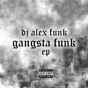 DJ Alex Funk - Gangsta Funk EP album cover