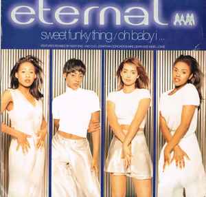 Eternal (2) - Sweet Funky Thing / Oh Baby I ...